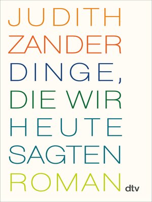 cover image of Dinge, die wir heute sagten